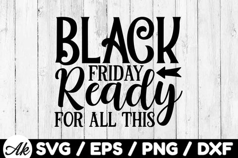 Black friday ready for all this SVG SVG akazaddesign 