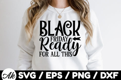 Black friday ready for all this SVG SVG akazaddesign 