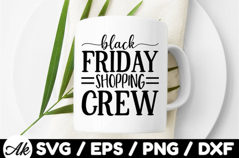 Black friday shopping crew SVG SVG akazaddesign 