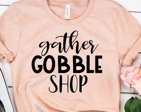 Black Friday SVG - Gather Gobble Shop SVG - Thanksgiving SVG SVG She Shed Craft Store 