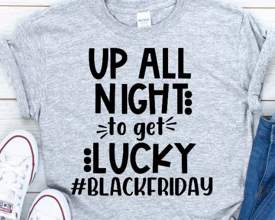 Black Friday SVG - Up All Night to Get Lucky - Black Friday Crew SVG She Shed Craft Store 