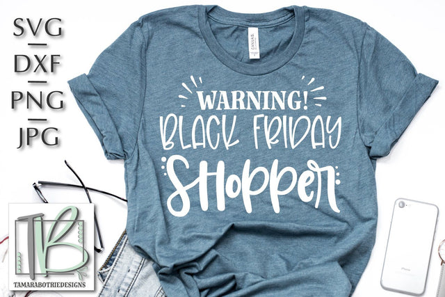 Black Friday SVG, Warning Black Friday Shopper SVG SVG TB Designs 