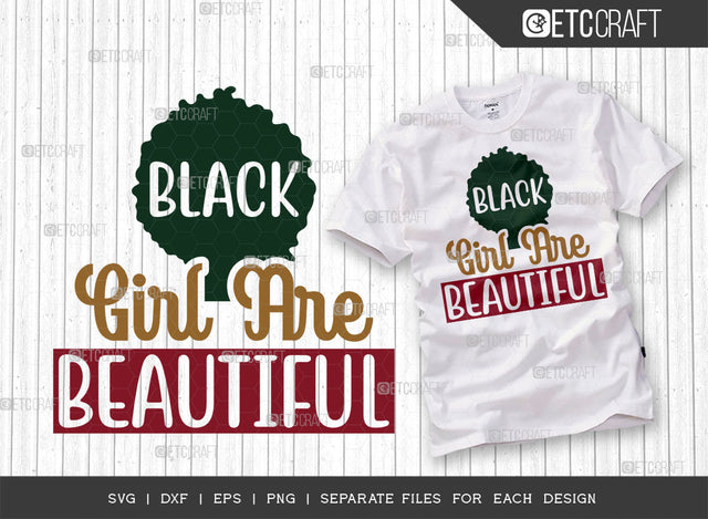Black Girl Are Beautiful SVG Cut File, Black Woman Svg, Black Queen Svg, Afro Lady Svg, Black History Svg, African American Svg, Beautiful Girl, Afro Quote, ETC T00329 SVG ETC Craft 