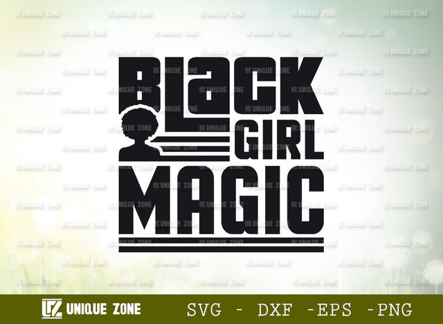 Black Girl Magic | Beautiful Afro Girl | Afro Woman | Black Woman Power | T-shirt Design SVG Unique Zone 