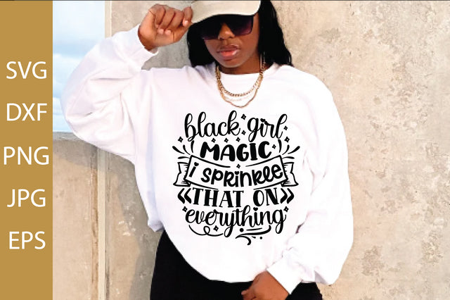 black girl magic i sprinkle that on everything SVG md faruk hossain 
