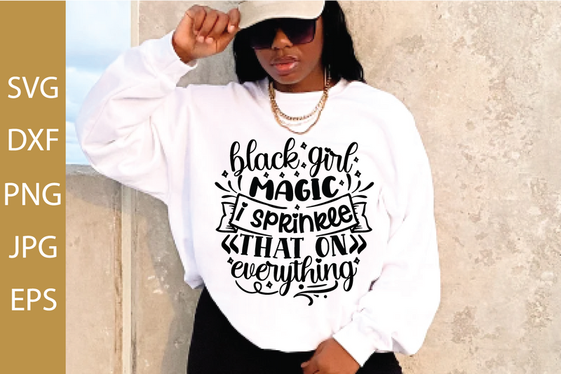 black girl magic i sprinkle that on everything SVG md faruk hossain 