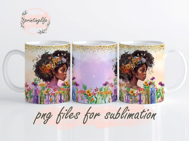 Black Girl Magic Motivation Design , Black Girl Magic Mug Wrap, You Are Mug Wrap PNG, Black Girl PNG Digital Download Sublimation PrintingLife 