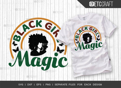 Black Girl Magic SVG Cut File, Black Woman Svg, Black Queen Svg, Afro Lady Svg, Black History Svg, African American Svg, Afro Man, Afro Quote, ETC T00327 SVG ETC Craft 