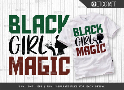 Black Girl Magic SVG Cut File, Black Woman Svg, Black Queen Svg, Afro Lady Svg, Black History Svg, African American Svg, Afro Man, Afro Quote, ETC T00327 SVG ETC Craft 