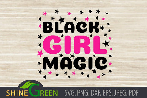 Black Girl Magic SVG with Stars SVG Shine Green Art 