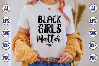 Black Girls Matter svg SVG shah alam 