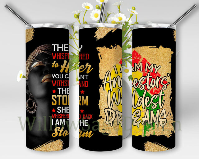 Black History 20oz Skinny Tumbler, I Am My Ancestors Wildest Dreams Design Png, African Flag Black Pride Tumbler Design, Black Women Sublimation Design, Instant Download Sublimation WillowSageDesign 