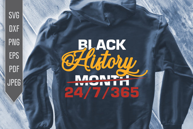 Black History 24/7/365 Svg, png, dxf, eps. 365 Days Svg. African Melanin Svg. Afro Queen Svg. Black Liberation Flag Svg. Black Queen Svg SVG Mint And Beer Creations 