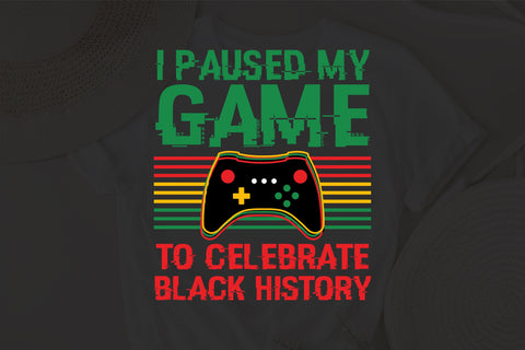 Black History Celebrate svg, I Paused Game To Celebrate Black History svg, Hoodie , Funny Black History Gift SVG Fauz 