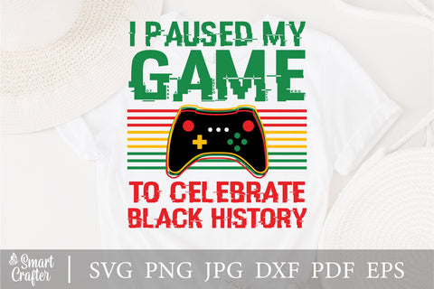 Black History Celebrate svg, I Paused Game To Celebrate Black History svg, Hoodie , Funny Black History Gift SVG Fauz 