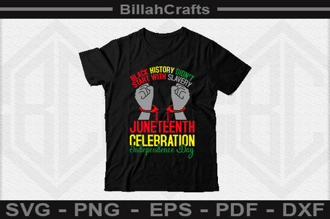 Black History Didn’t Start With Slavery Juneteenth Celebration Independence Day SVG BillahCrafts 