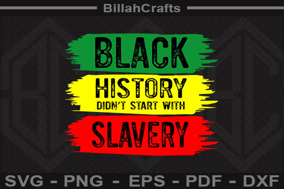 Black History Didn't Start With Slavery SVG File SVG BillahCrafts 