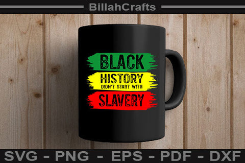 Black History Didn't Start With Slavery SVG File SVG BillahCrafts 
