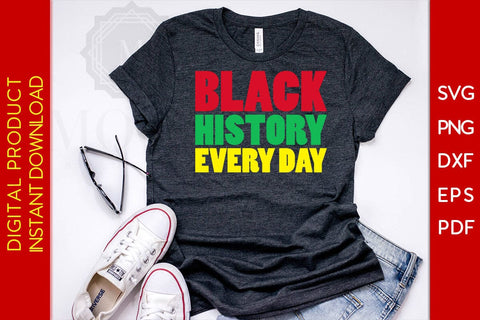 Black History Every Day Black History Month SVG PNG EPS PDF File SVG Creativedesigntee 