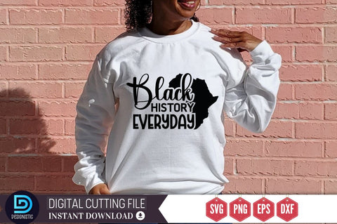 Black history everyday SVG SVG DESIGNISTIC 