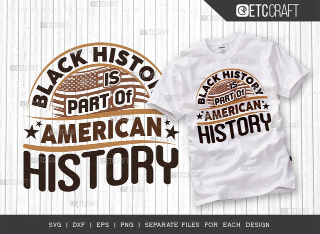 Black History Is Part Of American History SVG Cut File | Black History Month Svg | African American Svg | Black Power Svg | Black Pride Svg | African American Quote Design SVG ETC Craft 