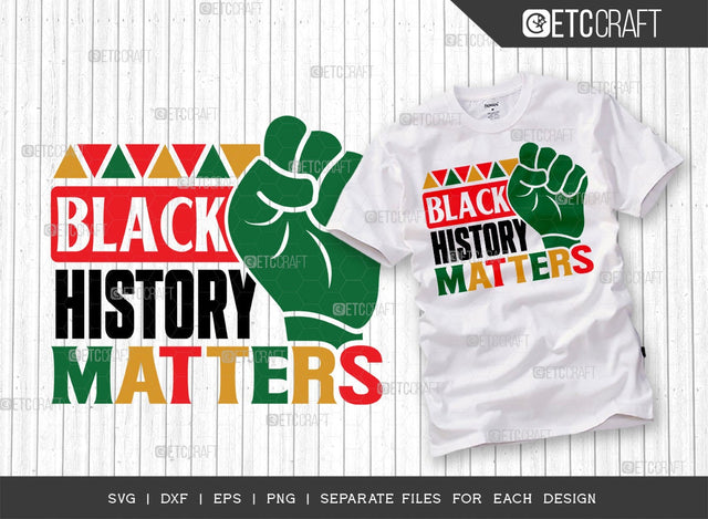 Black History Matters SVG Cut File | Black History Month Svg | African American Svg | Black Power Svg | Black Fist Svg | African American Quote Design SVG ETC Craft 