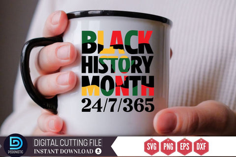 Black history month 24/7/365 SVG SVG DESIGNISTIC 