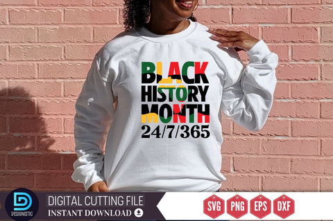 Black history month 24/7/365 SVG SVG DESIGNISTIC 