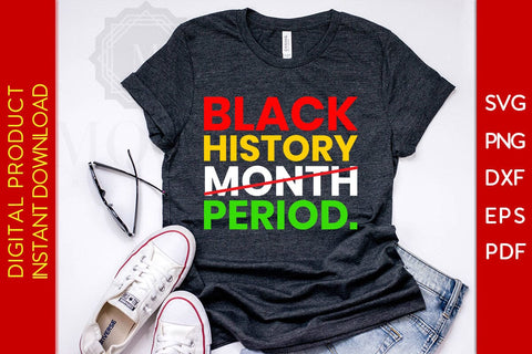 Black History Month Period Black History Month SVG PNG EPS PDF File SVG Creativedesigntee 
