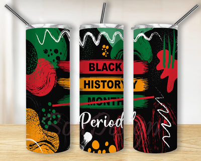 Black History Period 20oz Skinny Tumbler Sublimation Designs Sublimation BouDesign 