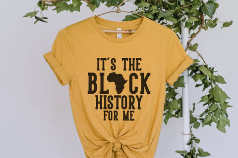 Black History SVG, It's the Black History for Me svg, Black History Month svg, Juneteenth svg, melanin svg, african american, black Quotes SVG Fauz 