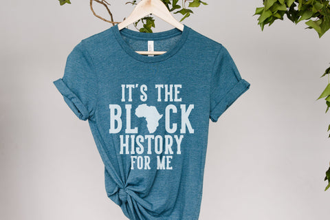 Black History SVG, It's the Black History for Me svg, Black History Month svg, Juneteenth svg, melanin svg, african american, black Quotes SVG Fauz 