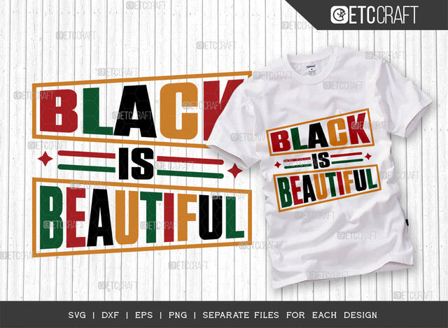 Black Is Beautiful SVG Cut File, Black Woman Svg, Black Queen Svg, Afro Lady Svg, Black History Svg, African American Svg, Beautiful Woman, Afro Quote, ETC T00333 SVG ETC Craft 