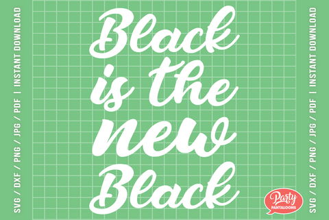 BLACK IS THE NEW BLACK | fashion SVG SVG Partypantaloons 