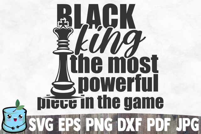 Black King The Most Powerful Piece In The Game SVG MintyMarshmallows 