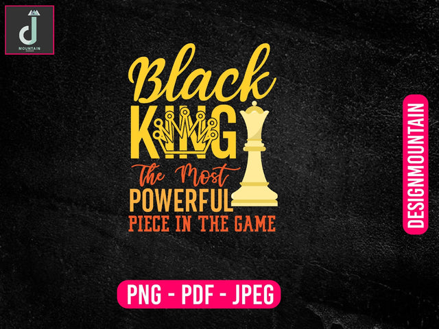 Black king The most powerful Place in the game PNG Sublimation Design, Juneteenth Bundle PNG, 1865 Juneteenth png, Black History png Sublimation Alihossainbd 