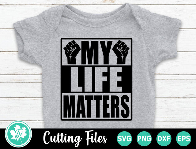 Black Lives Matter SVG | BLM SVG | My Life Matters SVG SVG TrueNorthImagesCA 