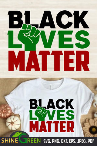 Black Lives Matter SVG - BLM SVG PNG DXF Cut Files SVG Shine Green Art 