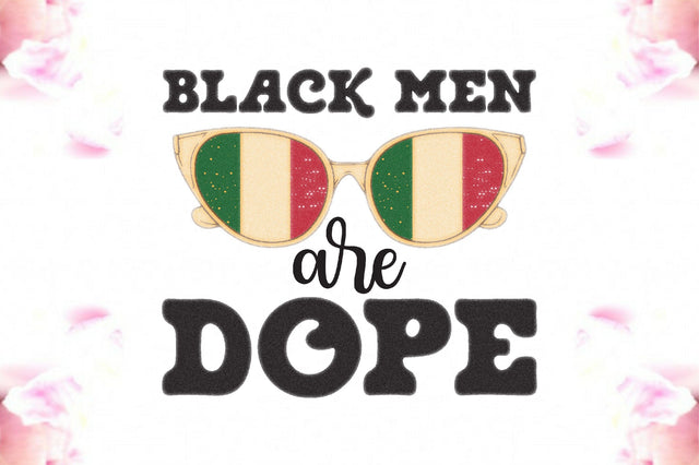 Black Men Are Dope Sublimation Sublimation Jagonath Roy 