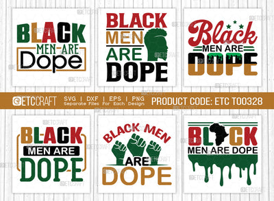 Black Men Are Dope SVG Bundle, Black Man Svg, Black King Svg, Afro Man Svg, Black Father Svg, Black History Svg, Melanin Svg, African American Svg, Afro Quote, ETC T00328 SVG ETC Craft 