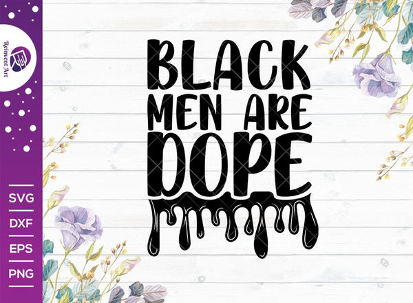 Black Men Are Dope SVG Cut File  African American T-shirt Design