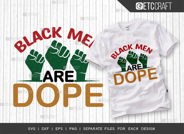 Black Men Are Dope SVG Cut File, Black Man Svg, Black King Svg, Afro Man Svg, Black Father Svg, Black History Svg, Melanin Svg, African American Svg, Afro Quote, ETC T00328 SVG ETC Craft 