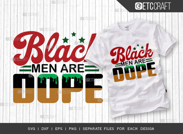 Black Men Are Dope SVG Cut File, Black Man Svg, Black King Svg, Afro Man Svg, Black Father Svg, Black History Svg, Melanin Svg, African American Svg, Afro Quote, ETC T00328 SVG ETC Craft 