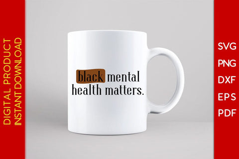 Black Mental Health Matters Black History Month SVG PNG EPS PDF File SVG Creativedesigntee 