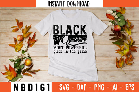 BLACK QUEEN MOST POWERFUL PIECE IN THE GAME Svg Design SVG Nbd161 