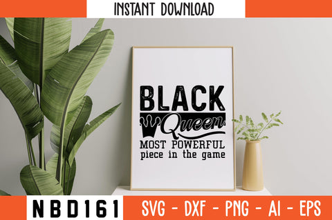 BLACK QUEEN MOST POWERFUL PIECE IN THE GAME Svg Design SVG Nbd161 