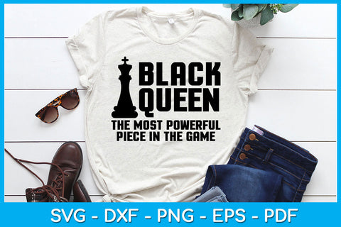 Black Queen The Most Powerful Piece In The Game SVG PNG PDF Cut File SVG Creativedesigntee 