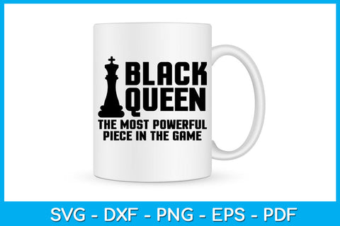 Black Queen The Most Powerful Piece In The Game SVG PNG PDF Cut File SVG Creativedesigntee 
