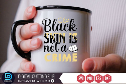 Black skin is not a crime SVG SVG DESIGNISTIC 