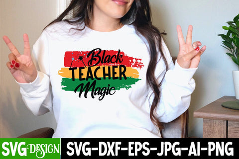 Black Teacher Magic SVG Cut File, Black History Month T-Shirt Design, black lives matter t-shirt bundles,greatest black history month bundles SVG BlackCatsMedia 